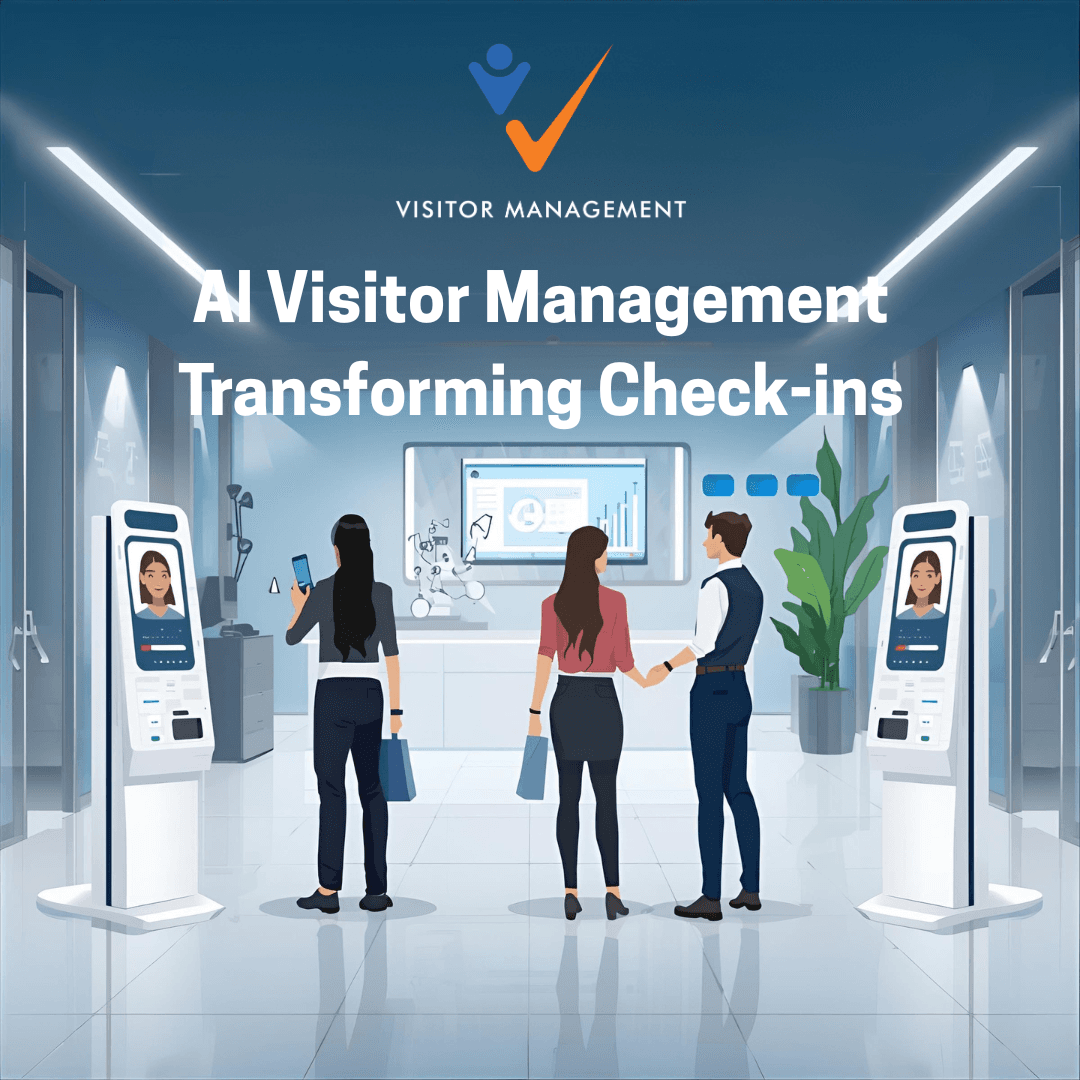AI Visitor Management: Transforming Workplace Check-ins